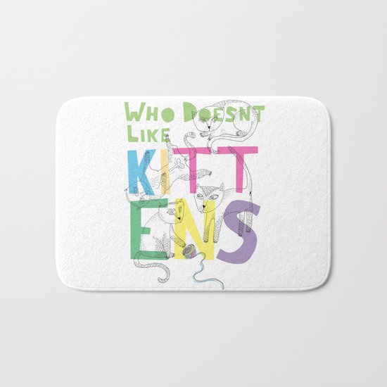 Who Doesnt Like Kittens? Bath Mat