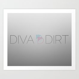 Diva Dirt S Store Society6