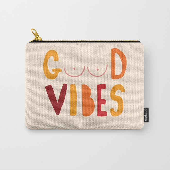 Cheeky Good Vibes Carry-All Pouch