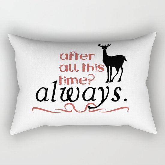 Harry Potter Severus Snape After all this time? - Always. Rectangular Pillow