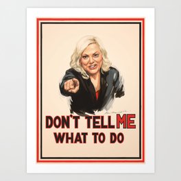 Don't Tell Amy What to Do Art Print