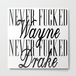 Never F'd Wayne Metal Print | Typography 