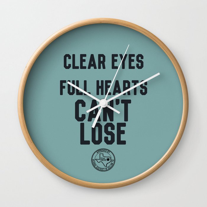 Clear Eyes Full Hearts Wall Clock
