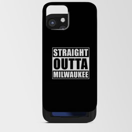 Straight Outta Milwaukee Wisconsin iPhone Card Case