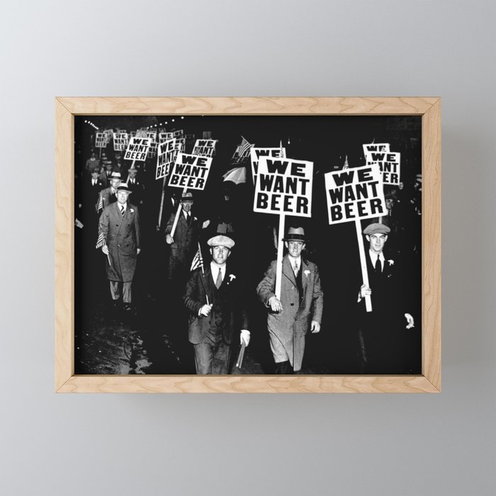We Want Beer / Prohibition, Black and White Photography Framed Mini Art Print