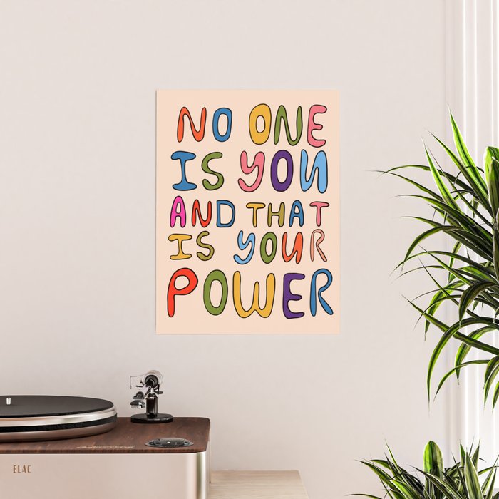 No One Is you And That Is Your Power Poster by TheLoveState