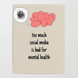 Too much social media is bad for mental health Poster