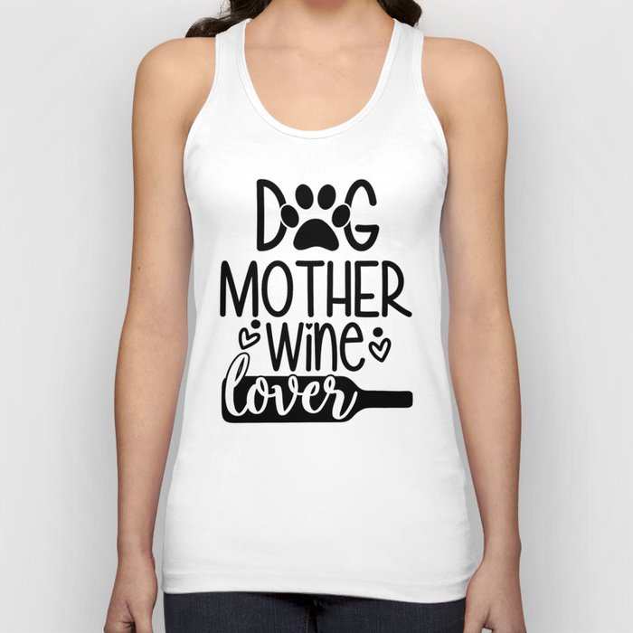 Dog Mother Wine Lover Funny Pets Quote Tank Top