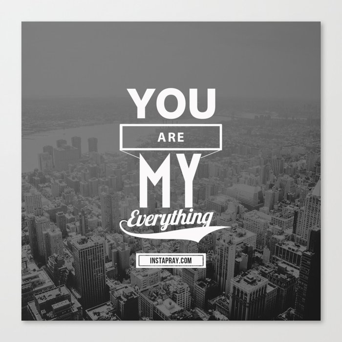 You Are My Everything Canvas Print By Bibleart Society6