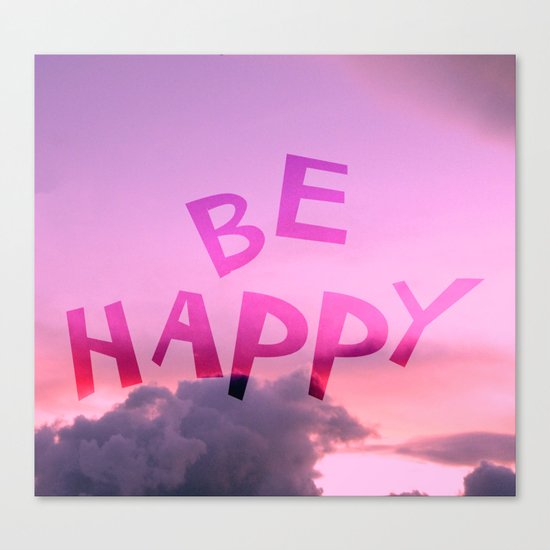 Be happy! Canvas Print