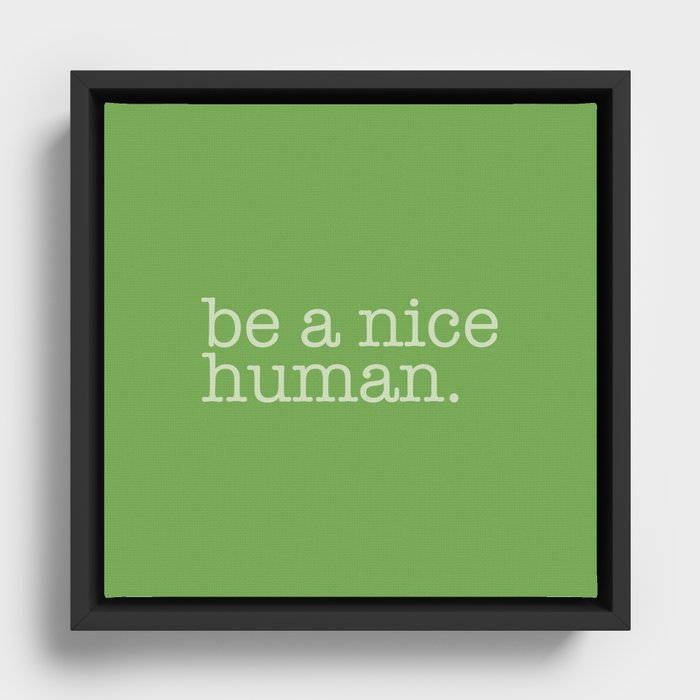 Be A Nice Human Framed Canvas