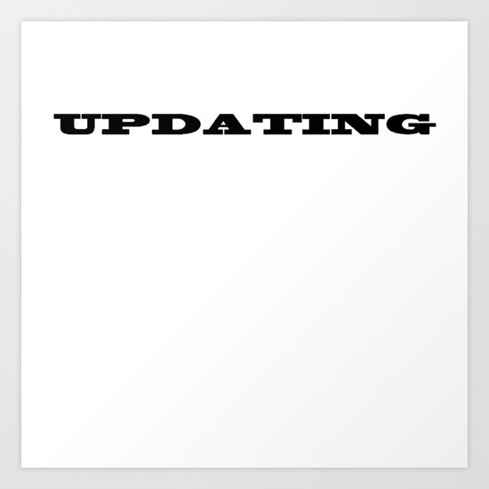 Updating Art Print