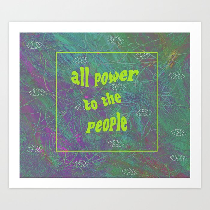 all power to the people Art Print