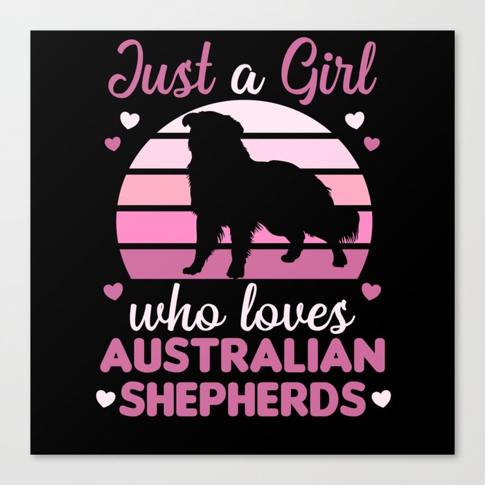 Just A Girl Who Loves Australian Shepherd Dog Canvas Print