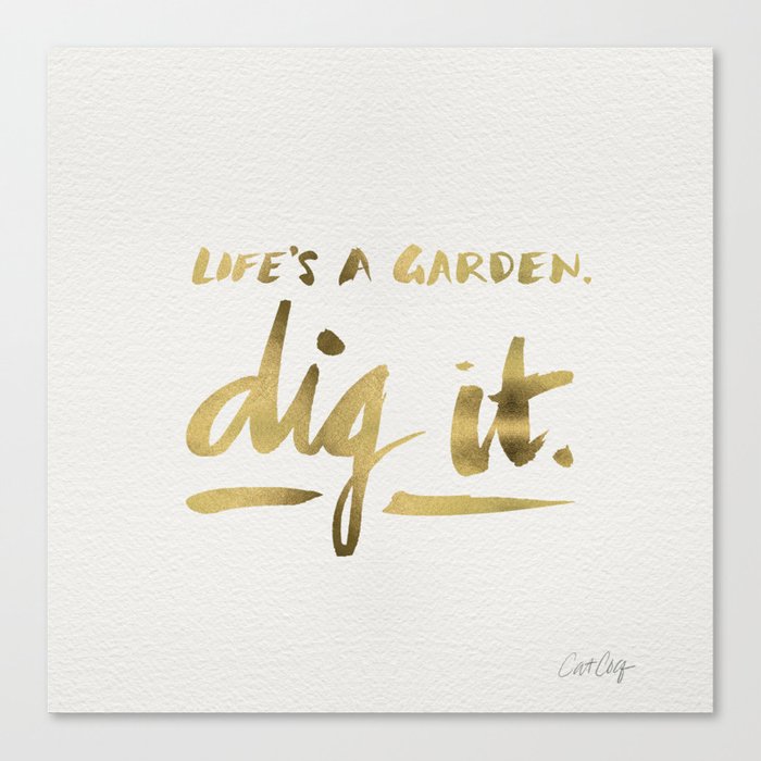 Dig It – Gold Ink Canvas Print