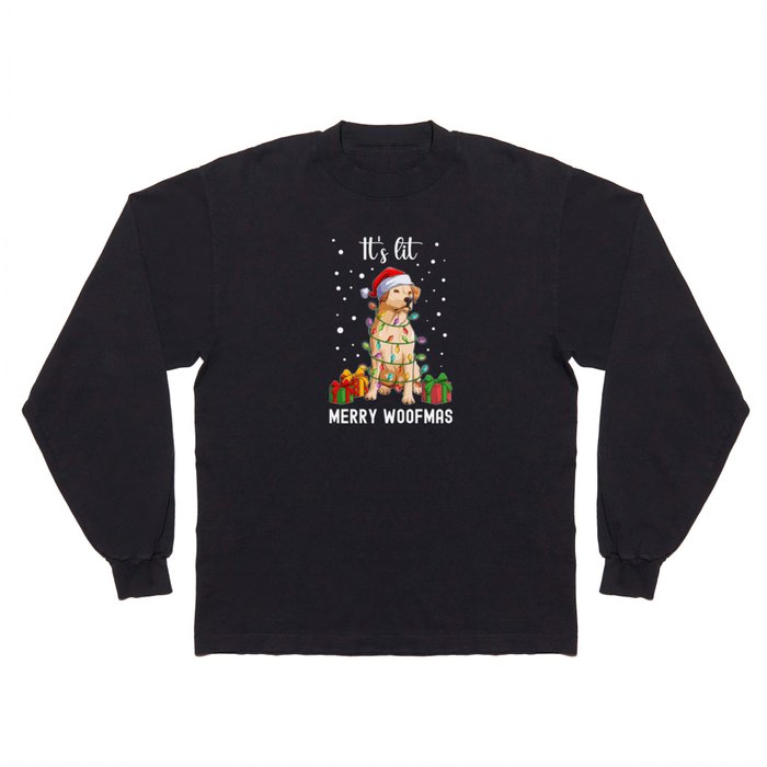 Its lit - Merry Woofmas Long Sleeve T Shirt