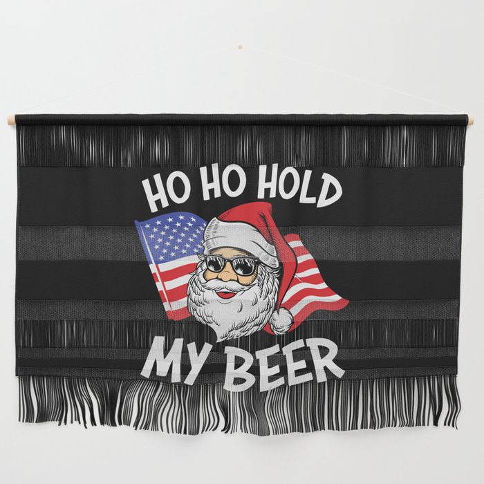 Ho Ho Hold My Beer Christmas In July Wall Hanging