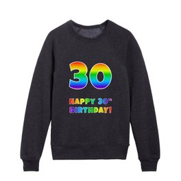 [ Thumbnail: HAPPY 30TH BIRTHDAY - Multicolored Rainbow Spectrum Gradient Kids Crewneck ]