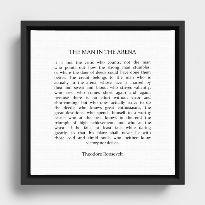The Man In The Arena, Man In The Arena, Theodore Roosevelt Quote Framed Canvas