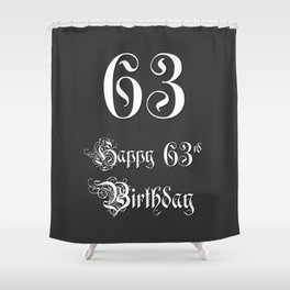 [ Thumbnail: Happy 63rd Birthday - Fancy, Ornate, Intricate Look Shower Curtain ]