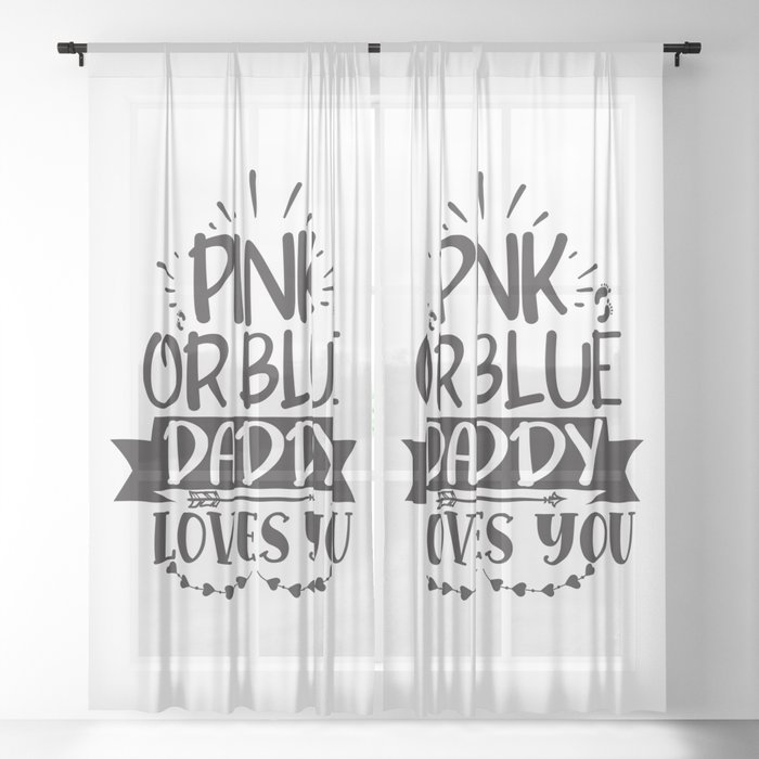 Pink Or Blue Daddy Loves You Sheer Curtain