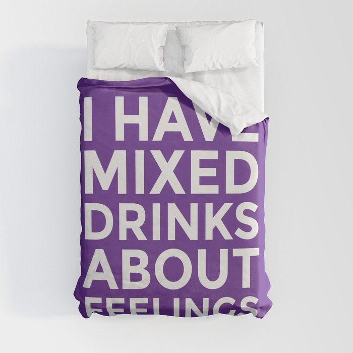 I HAVE MIXED DRINKS ABOUT FEELINGS (Purple) Duvet Cover