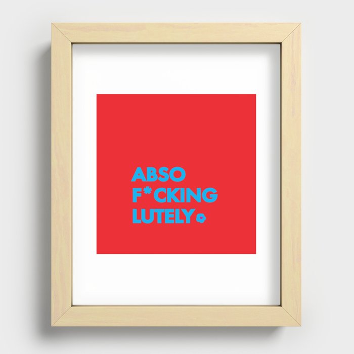 absof*ckinglutely Recessed Framed Print