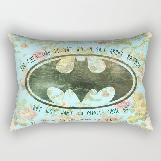 FOR GIRLS WHO DO NOT GIVE SHIT ABOUT BAT MAN Rectangular Pillow