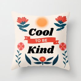 Cool to be Kind Throw Pillow