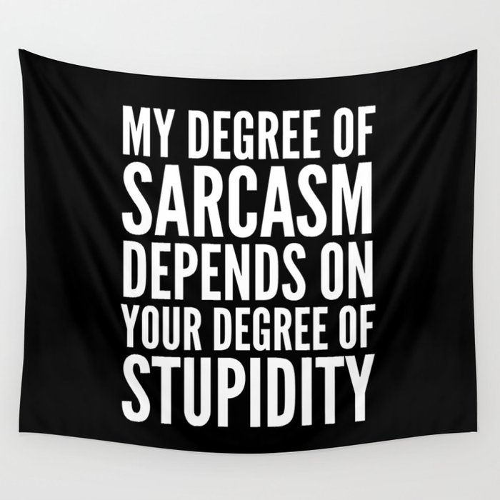 DEGREE OF SARCASM (Black & White) Wall Tapestry