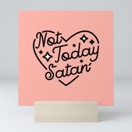 not today satan I Mini Art Print