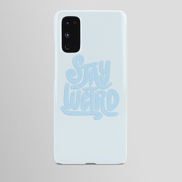 Stay Weird (Blue) Android Case