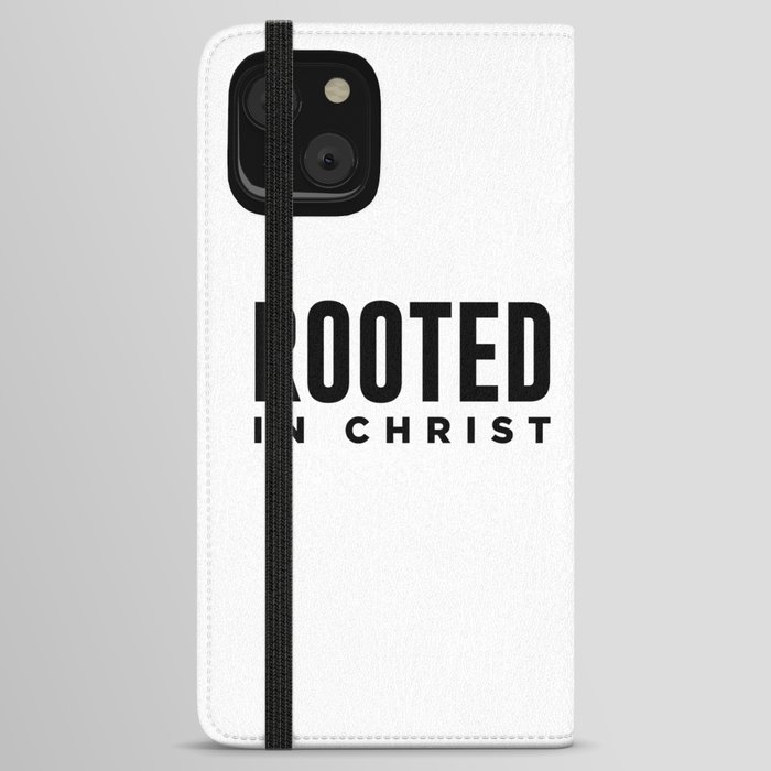 Rooted In Christ - Modern, Minimal Faith-Based Print - Christian Quotes iPhone Wallet Case