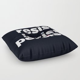 RESIST, INSIST, PERSIST Floor Pillow