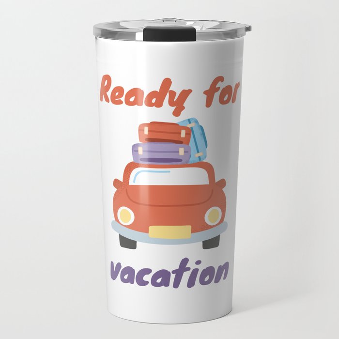 Ready for vacation Travel Mug