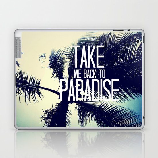 TAKE ME BACK TO PARADISE Laptop & iPad Skin