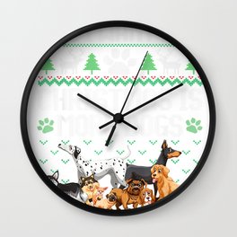 All I Want For Christmas Is More Dogs Ugly Xmas Sweater Gift Wall Clock