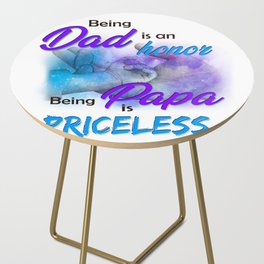 Being dad is an honor quote Fathersday 2022 gift Side Table