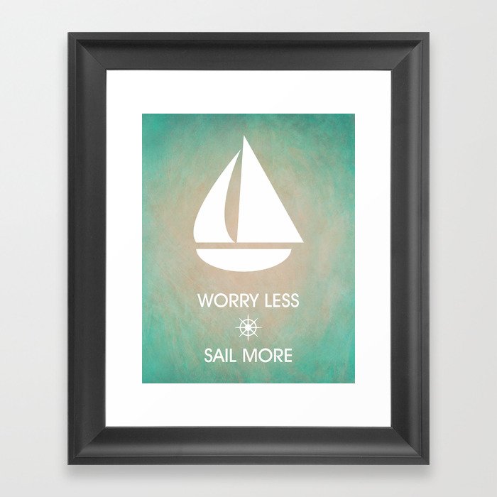 Worry Less Sail More Framed Art Print