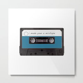 I made you a mixtape | Mix Tape Graphic Design Metal Print