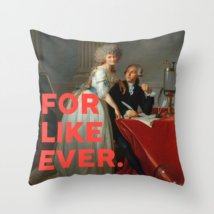 For Like Ever Throw Pillow