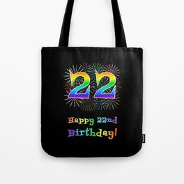 [ Thumbnail: 22nd Birthday - Fun Rainbow Spectrum Gradient Pattern Text, Bursting Fireworks Inspired Background Tote Bag ]