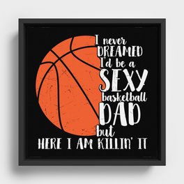 Sexy Basketball Dad Funny Framed Canvas