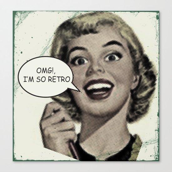 OMG!, I'm so Retro Canvas Print