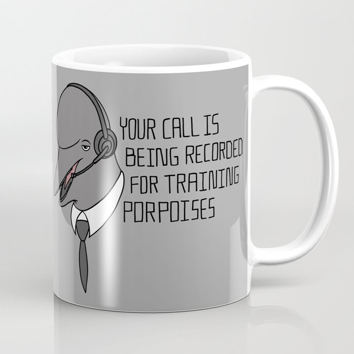 For Training Porpoises Coffee Mug