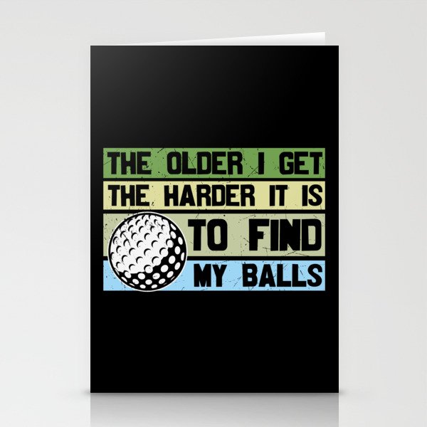 The Older I Get The Harder To Find My Balls Golf Stationery Cards