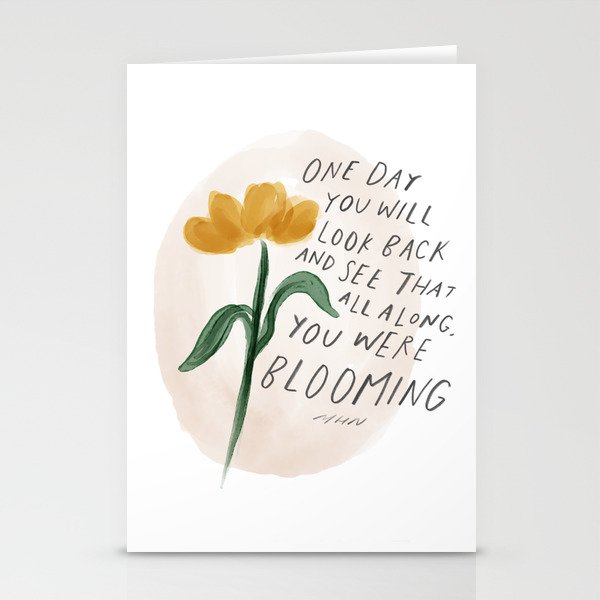 "One Day You Will Look Back And See That All Along, You Were Blooming." | Minimalism Floral Hand Lettering Design Stationery Cards