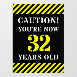 [ Thumbnail: 32nd Birthday - Warning Stripes and Stencil Style Text Poster ]