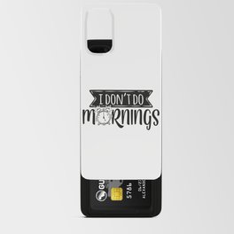 I Don't Do Mornings Funny Android Card Case