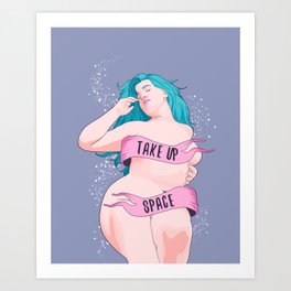 take up space Kunstdrucke | Feminism, Bbw, Bodypositive, Feminist, Plussize, Curvy, Drawing, Sizeacceptance, Fatpower, Bodypositivity 